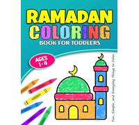 Ramadan Coloring Book for Toddlers: A Fun Islamic Coloring Book for Muslim Kids, 30 Easy And Cute Coloring Pages For Children Ages 1-4, Preschool and ... (Ramadan Activity Books for Muslim Kids)
