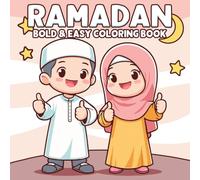 Ramadan Coloring Book: Simple Coloring Pages Featuring Spiritual Symbols and Cultural Elements Designs for All Ages to Celebrate Holiday