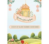 Ramadan Colouring Book 30 Days Of islamic Manners and Good Deeds: Islamic colouring activity book