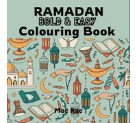 Ramadan Colouring Book: Bold & Easy Designs for All Ages