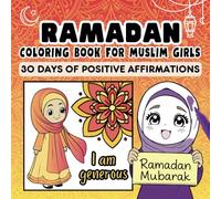 Ramadan Colouring Book for Muslim Girls: 30 Days of Positive Affirmations Celebrating Islamic Faith and Hijab Fashion for Eid
