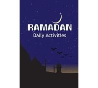 ramadan daily activities 42 pages: Ramadan Journal & Planner 30 Days Prayer, Fasting, Gratitude and Kindness: Daily Schedule Journaling and planning ... 99 ... Ramadan Gift For Muslim Men Women Kids