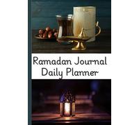 Ramadan Daily Planner 2025: A Journal for a Blessed, Productive Month, Elevate Ramadan with Daily Planning, Your Companion for Sehri, Iftar & Beyond