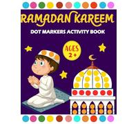 Ramadan Dot Markers Activity Book for Kids: Entertaining and Easy Big Dots Ramadan Paint Dauber Activity Book for Kids, Toddlers and Preschoolers