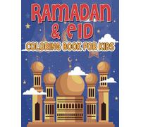 Ramadan & Eid Coloring Book For Kids: Ramadan Activity and Coloring Book For Kids | Celebrate the Gift of Prayer and the Holy Month of Fasting