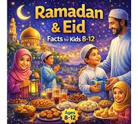 Ramadan & Eid Facts for Kids 8-12: A Fun Islamic Activity Book with Fun Facts, Coloring Pages, and a Mini Quiz