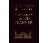 Ramadan & Eid Planner, Islamic Journal for Fasting, Prayer, Quran, Iftar & Suhoor Planning, Muslim Productivity journal: Track Fasting, Salah, Quran Reading & Dua , Meal Prep for a Meaningful Ramadan