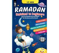 Ramadan explained to beginners: Learn & understand the Ramadan fast with this valuable illustrated Islamic guide based on the Holy Quran and Sunnah - ... - discover and learn the Islamic religion.)
