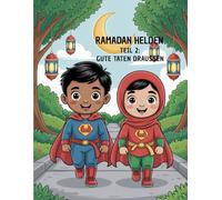 Ramadan Helden - Teil 2: Gute Taten Draußen: Islamisches Ausmalbuch für Kinder | 36 Seiten Line-Art | Ramadan & gute Taten spielerisch lernen