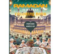 Ramadan in Makkah coloring books for kids: A diverse range of coloring pages to capture the essence of Ramadan in Makkah for children to enjoy.