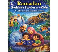 Ramadan Inspirational Stories for Kids: A Heartwarming Collection of Islamic Stories About Honesty, Kindness, Family, Friends, Caring, Respect for Teachers, and Trust in Allah