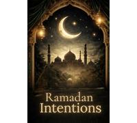 Ramadan Intentions: A Daily Intention & Worship Companion
