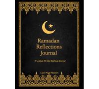Ramadan Journal 1447H-2026 Edition: A 30-Day Guided Companion for Ibadah, Du’a, Reflection & Spiritual Renewal