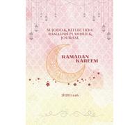 Ramadan Journal 2025 | Daily Salah, Dhikr & Gratitude Tracker | 30-Day Reflection for a Peaceful Ramadan by Anxious Scribbler - For Muslims of All ... Journey of Faith, Reflection & Well-being
