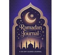 Ramadan Journal: 30-Day Ramadan Planner with Salah Tracker, Fasting Log, Islamic Reflection, Du’a of the Day and Gratitude Pages
