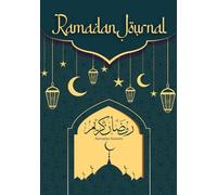 Ramadan Journal: A 30-Day Fasting Planner with Daily Prayer Log, Gratitude Recording Sheet, Quran Recitation Tracker, and More