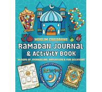 Ramadan Journal and Activity Book for Muslim Children: 30 days of fasting and worship trackers and fun activities for 6 to 12 year olds