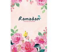 Ramadan Journal and Planner: 30 days Planner for Daily Fasting and Prayer Schedule with Journaling Prompts
