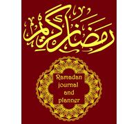 Ramadan Journal and Planner: Planner & Journal for 30 days of prayer, supplication, reading the Qur’an and getting closer to God, in this holy month