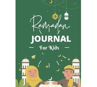 Ramadan Journal For Kids: Hardcover Ramadan Journal & Planner for Kids, 30 Days Daily Prayer Journal, Quran Readings Tracker, Fasting, Gratitude, Schedule & Ramadan Gift for Kids (Hardcover)