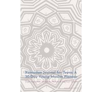 Ramadan Journal for Teens 2027: A 30-Day Young Muslim Planner: Daily Inspiration, Reflection Prompts & Spiritual Growth for Ramadan 1448