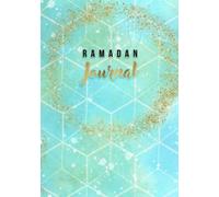 Ramadan Journal: Planner, 30 days of Fasting, Prayer, Kindness, Gratitude, Daily Schedule, 99 names of Allah, Journalling, Goal Setting, Calendar, ... Ramadan Gift for Men, Women, Kids (Vol 15)
