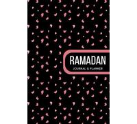 Ramadan Journal & Planner: Journal for Prayer, Fasting, Gratitude and Kindness. Calendar, Daily Schedule, Meal Planner, Prayer Tracker, Quran & Dua, ... | Chic Floral Cover: Islamic Gift | Eid Gift