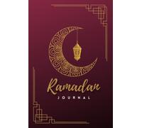 Ramadan Journal & Planner: Journaling Prompts for Calendar, Meal Planner, and Daily Schedule Ramadan Presents for Men and Women,30 Days of Prayer, Fasting, Gratitude