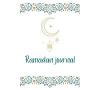 Ramadan Journal: your guide through a blessed month, spiritual inspiration, guidance and much much more.