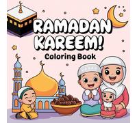 Ramadan Kareem: Coloring Book for Kids and Adults, Bold and Easy, Simple and Big Designs for Relaxation Featuring meaningful illustrations, Cute Things And Many More (Bold & Easy Coloring)