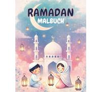 Ramadan Malbuch für Kinder: 50+ Einfache Islamische Malvorlagen Für Muslimische Kinder, Ein Kinder-Aktivitätsbuch, Um Sie an Den Ramadan Zu Erinnern