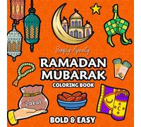 Ramadan Mubarak Coloring Book: 50 Bold & Easy Designs To Celebrate This Islamic Season - Thoughtful Gift Idea For Muslim Adults & Kids