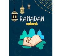 Ramadan Mubarak: Daily Planner for the Holy Month of Ramadan.