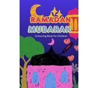 Ramadan Mubarak: No Facial Features Printed: A Colouring Book for Children: Ideal Gift or Kids Colouring Activity