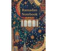 Ramadan Notebook: A Peaceful Journal for the Holy Month of Ramadan