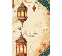 Ramadan Notebook: A5 Lined Journal for Reflection, Duas, and Daily Notes - 120 Pages for the Holy Month