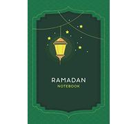 Ramadan Notebook: Muslim Journal - Ramadan Notebook - Islamic Gift for Women or Men - Prayer Journal And Planner - planner and organize days of ... Fasting, Daily Prayers, Iftar and Imsak Time
