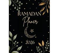 Ramadan Planer 2026: 30 Tage Kalender mit täglichem Hadith, Du'a, Quran-Tracker, Gebetstracker, Suhoor- und Iftar-Planer, Ramadan-Aktivitäten und mehr