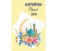 Ramadan Planer 2026: Dein Begleiter für einen gesegneten Monat - Islamisches Tagebuch (Süßes Moschee & Blumen Design in Gelb)