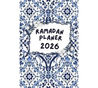 Ramadan Planer 2026: Dein Begleiter fuer einen gesegneten Monat - Islamisches Tagebuch und Kalender (Aesthetisches Orient Muster und Blumen)
