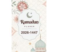 Ramadan Planer 2026: Monatlicher Ramadan Planer, Dein Leitfaden für Fasten, Gebet und Reflexion mit Zielen, Checklisten, Qur’an Tracker, Mahlzeitenplaner und Notizen