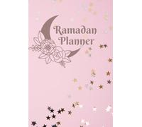 Ramadan planner 2023 notebook: Ramadan planners, ramadan planner for woman, best ramadan gifts for her, ramadan planner for girls, pink ramadan planner, Ramadan planner 30 days