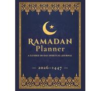 Ramadan Planner 2026-1447: A 30-Day Guided Spiritual Journal for Worship, Du’a, Gratitude & Growth