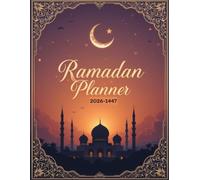 Ramadan Planner 2026-1447: journal islamique quotidien pour le ramadan, suivi du jeûne, des prières et des lectures du Coran,Format A4 avec 67 pages.
