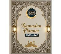 Ramadan Planner 2027-1448: 30 Days of Spiritual Growth with Daily Prayer and Fasting Checklists.