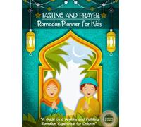 Ramadan Planner: 30 Days Schedule, Prayer, Reflection And Fasting Journal For Kids