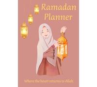 Ramadan Planner: A Ramadan Journal for Muslimahs - 30-Day Guided Organizer for Prayer Tracking, Worship, Duʿā, Qur’an Reflection, Gratitude & Daily Goals