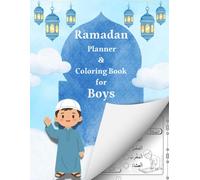 Ramadan Planner & Coloring Book for Boys: 30 Days Prayer Fasting Tracker, Mazes, Coloring Pages, and Good Deeds Journal for Muslim Kids