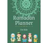 Ramadan Planner For Kids: Ramadan Journal & Planner for Kids, 30 Days Daily Prayer Journal, Quran Readings Tracker, Fasting, Gratitude, Schedule & Ramadan Gift for Kids.