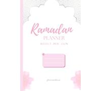 Ramadan Planner: Reflect - Pray - Glow
